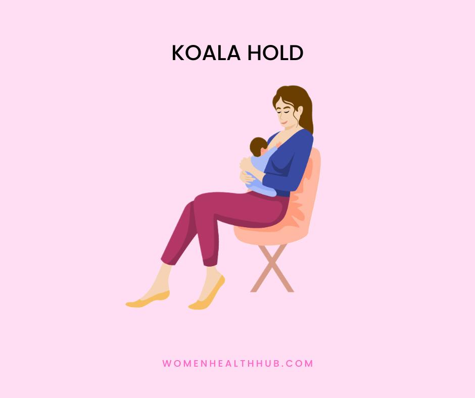 koala hold  popular breastfeeding positions - women health hub